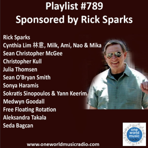 One World Music Radio Playlist 789 Sponsored by Rick Sparks featuring Sonya Haramis and other artists