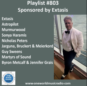 One World Music Radio Playlist 803 Sponsored by Extasis featuring Sonya Haramis and other artists
